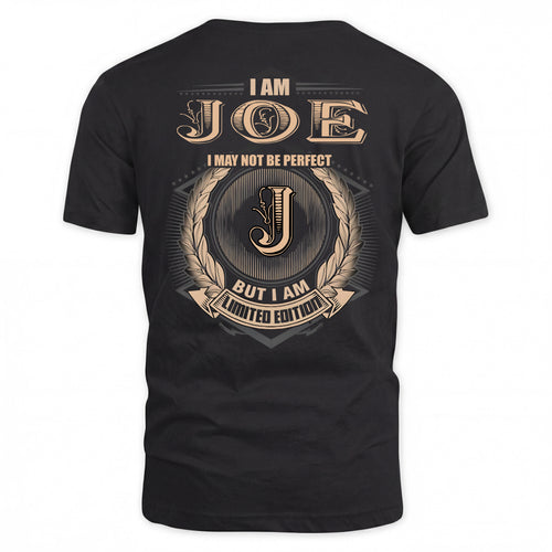 JOE 2K-101–Personalized Name Quote Apparel “I Am NAME May Not Be Perfect But I Am Limited Edition”