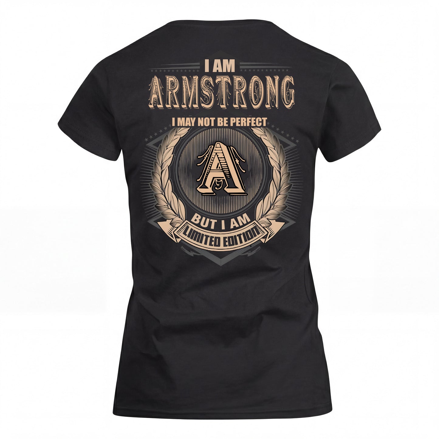 ARMSTRONG 2K-101–Personalized Name Quote Apparel “I Am NAME May Not Be Perfect But I Am Limited Edition”
