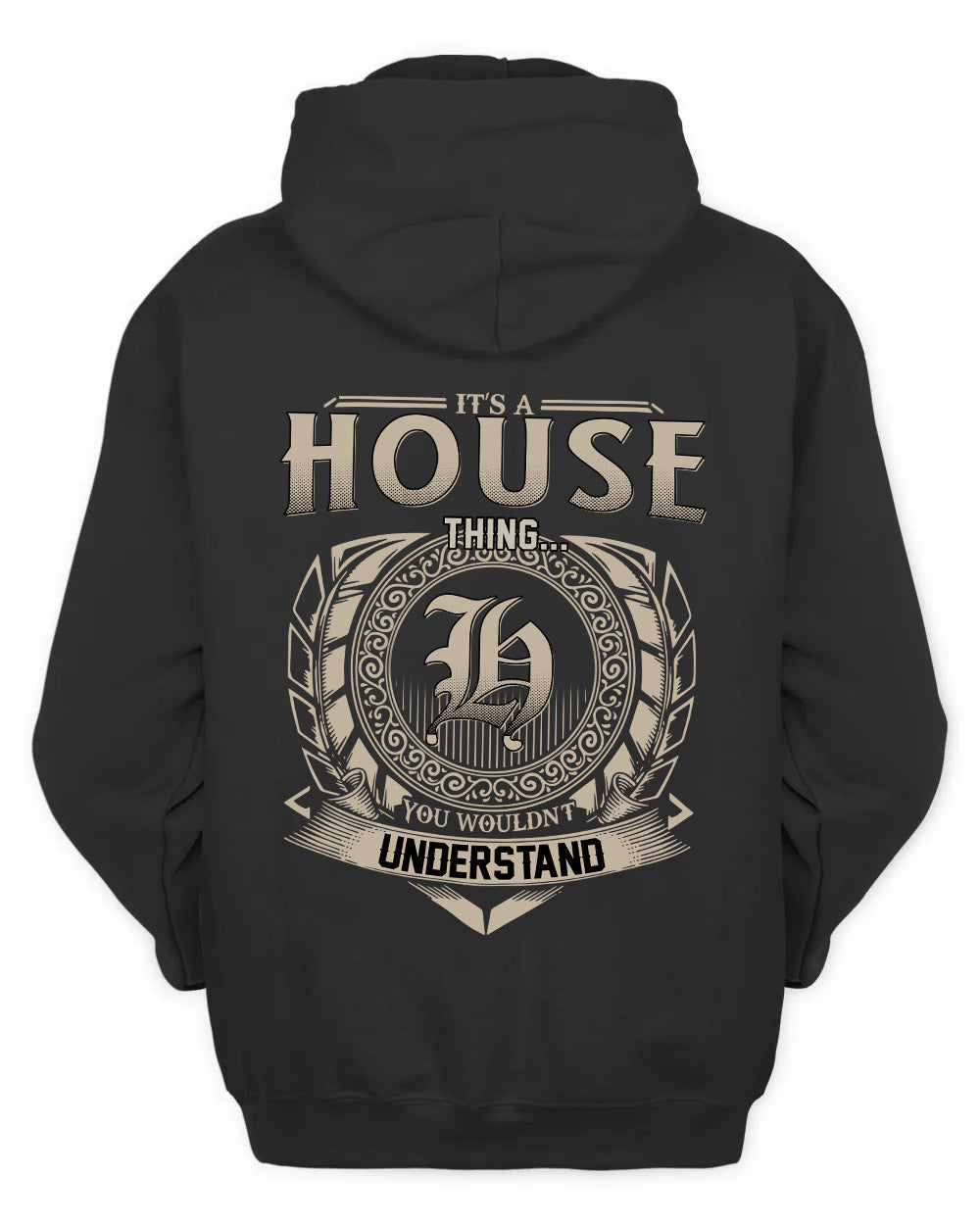 HOUSE HH88-K2–Personalized Name Quote Apparel “It’s a/an NAME Thing You Wouldn’t Understand”