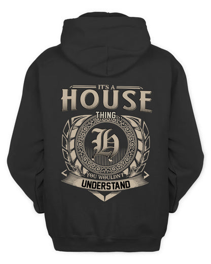 HOUSE HH88-K2–Personalized Name Quote Apparel “It’s a/an NAME Thing You Wouldn’t Understand”
