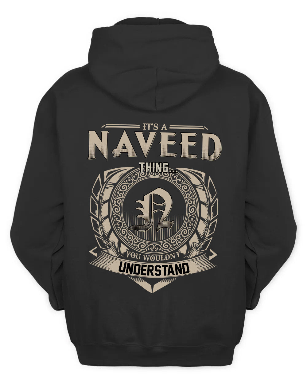 NAVEED HH88-K2–Personalized Name Quote Apparel “It’s a/an NAME Thing You Wouldn’t Understand”