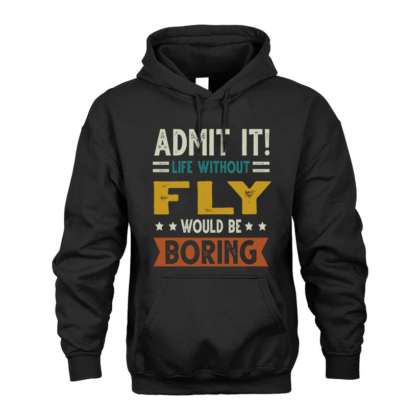 FLY HH88-K2–Personalized Funny Quote Apparel “Life Without NAME Would Be Boring”