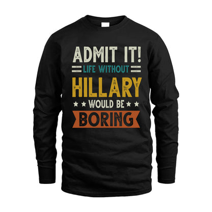 CHOUDHARY HH88-K2–Personalized Funny Quote Apparel “Life Without NAME Would Be Boring”