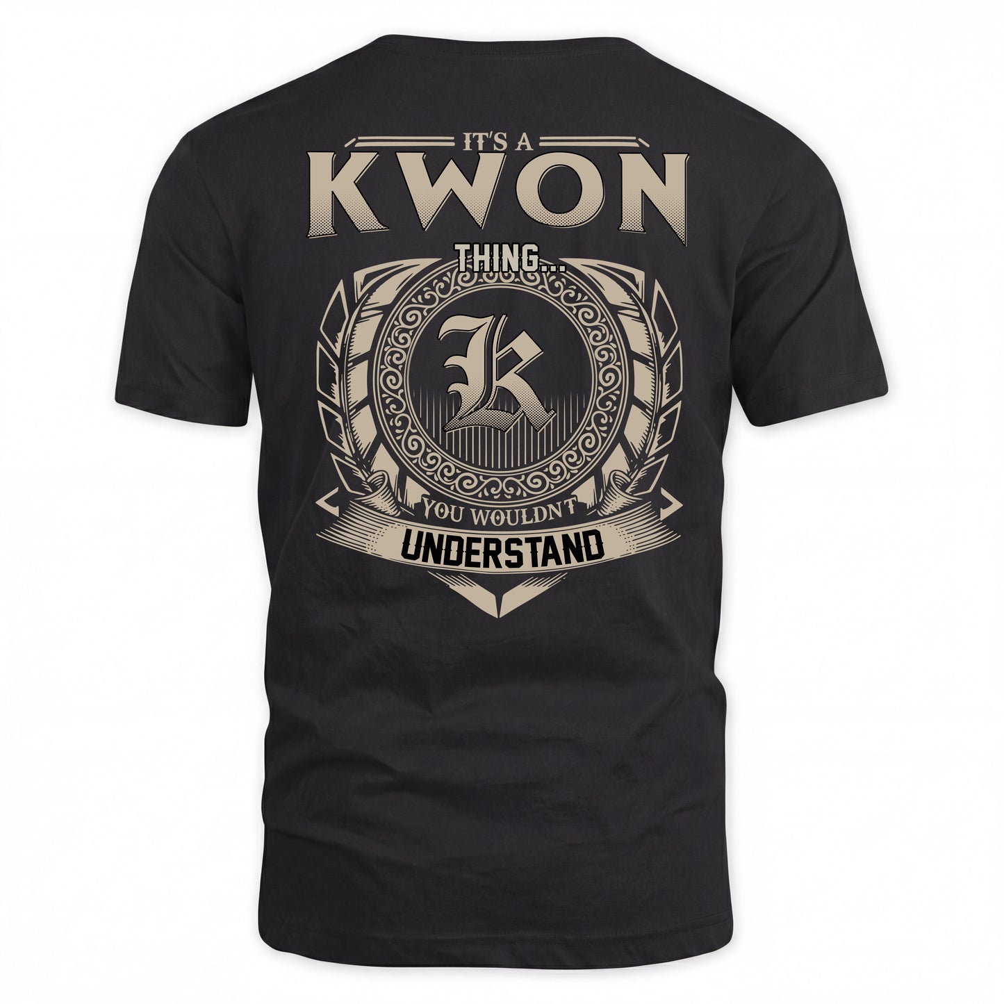 KWON HH88-K2–Personalized Name Quote Apparel “It’s a/an NAME Thing You Wouldn’t Understand”