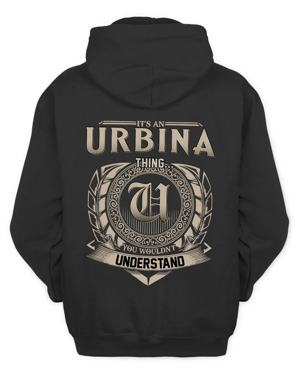 URBINA HH88-K2–Personalized Name Quote Apparel “It’s a/an NAME Thing You Wouldn’t Understand”