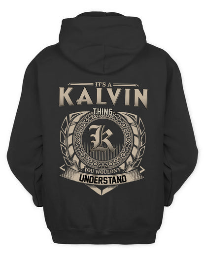 KALVIN HH88-K2–Personalized Name Quote Apparel “It’s a/an NAME Thing You Wouldn’t Understand”