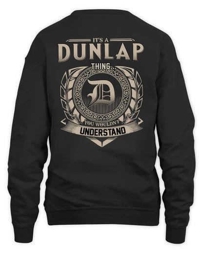 DUNLAP HH88-K2–Personalized Name Quote Apparel “It’s a/an NAME Thing You Wouldn’t Understand”