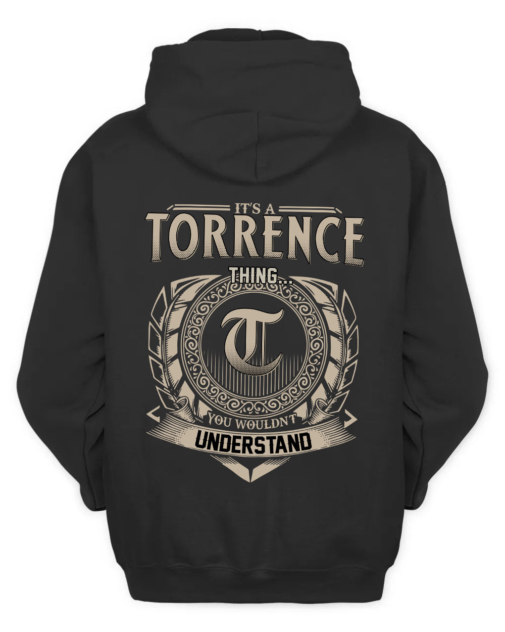 TORRENCE HH88-K2–Personalized Name Quote Apparel “It’s a/an NAME Thing You Wouldn’t Understand”
