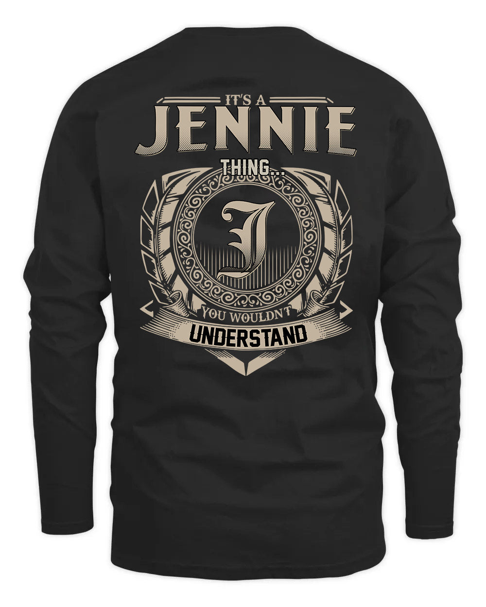 JENNIE HH88-K2–Personalized Name Quote Apparel “It’s a/an NAME Thing You Wouldn’t Understand”