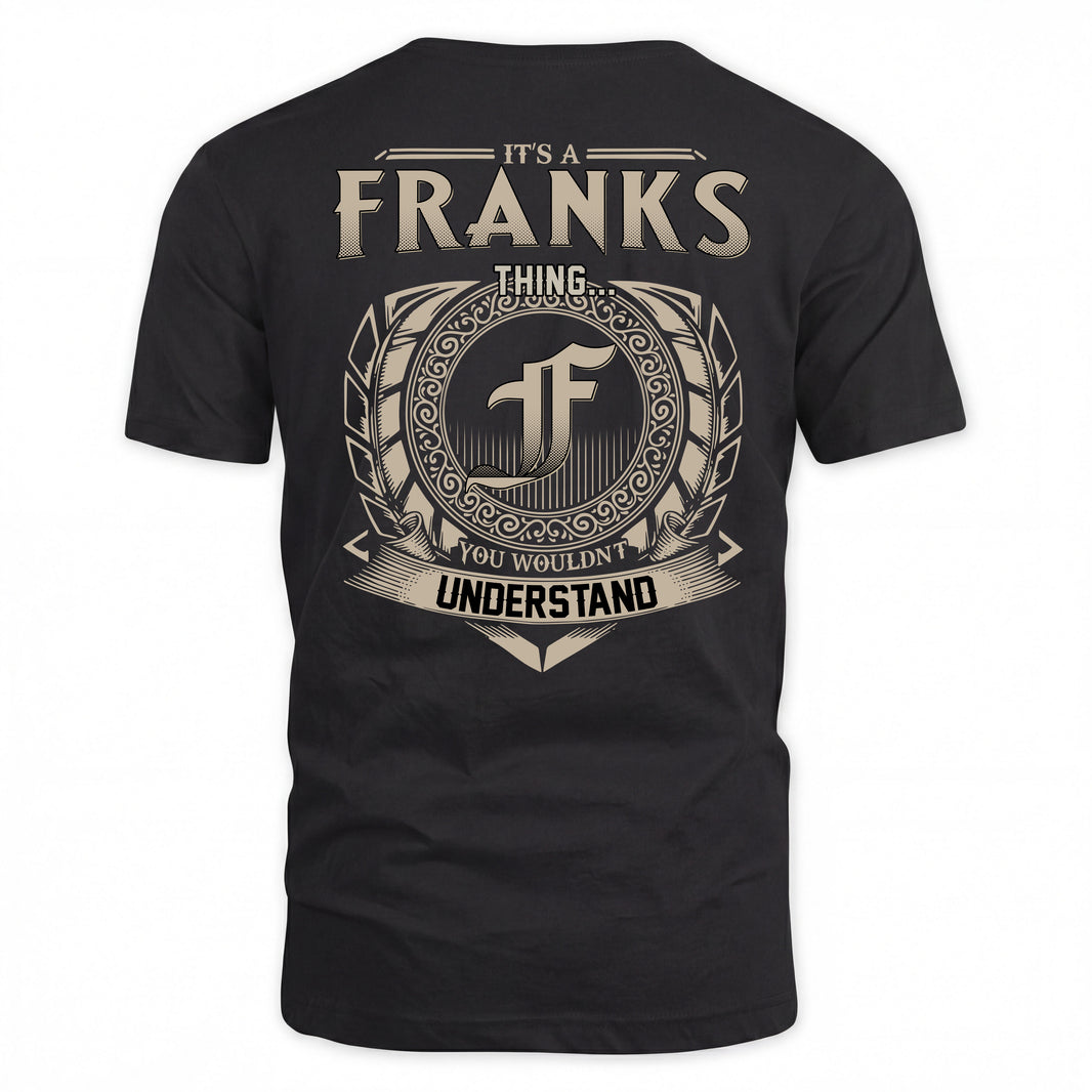 FRANKS HH88-K2–Personalized Name Quote Apparel “It’s a/an NAME Thing You Wouldn’t Understand”