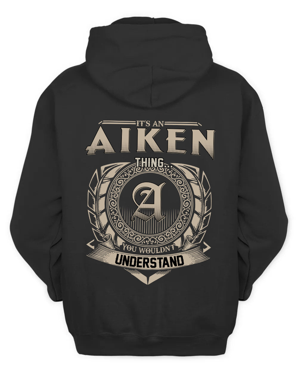 AIKEN HH88-K2–Personalized Name Quote Apparel “It’s a/an NAME Thing You Wouldn’t Understand”