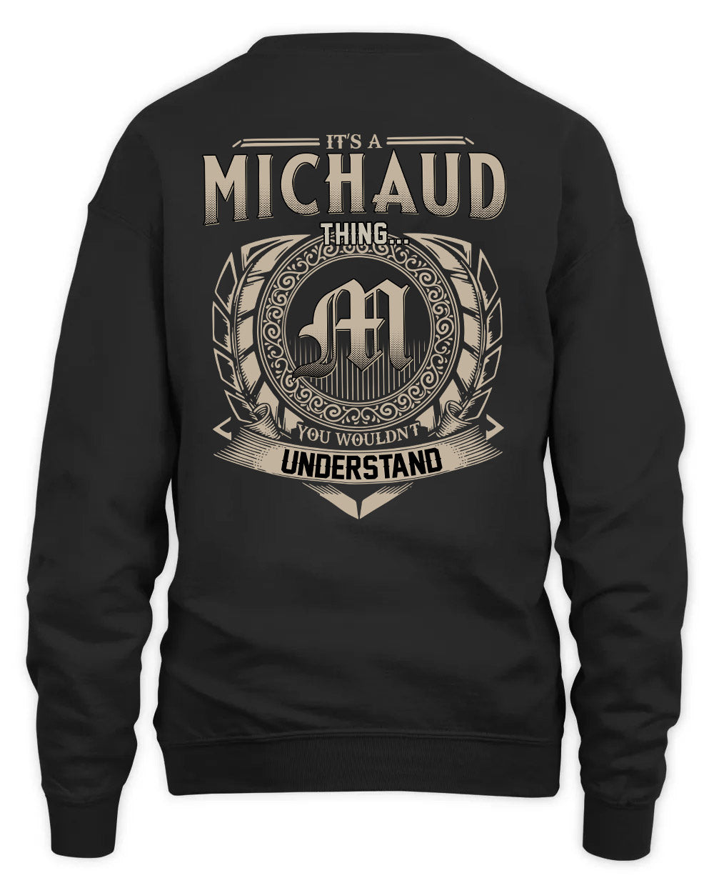 MICHAUD HH88-K2–Personalized Name Quote Apparel “It’s a/an NAME Thing You Wouldn’t Understand”