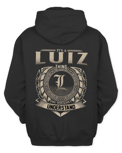 LUIZ HH88-K2–Personalized Name Quote Apparel “It’s a/an NAME Thing You Wouldn’t Understand”