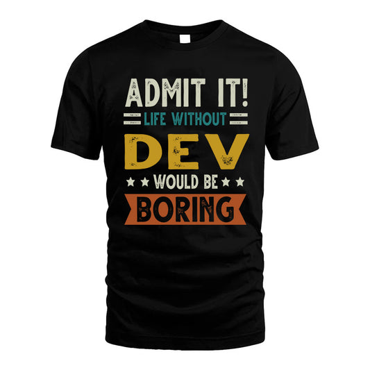 BOULANGER HH88-K2–Personalized Funny Quote Apparel “Life Without NAME Would Be Boring”