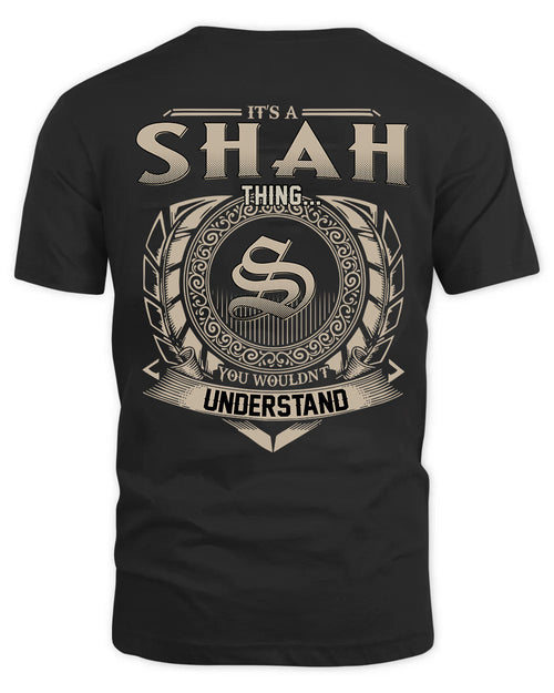 SHAH HH88-K2–Personalized Name Quote Apparel “It’s a/an NAME Thing You Wouldn’t Understand”