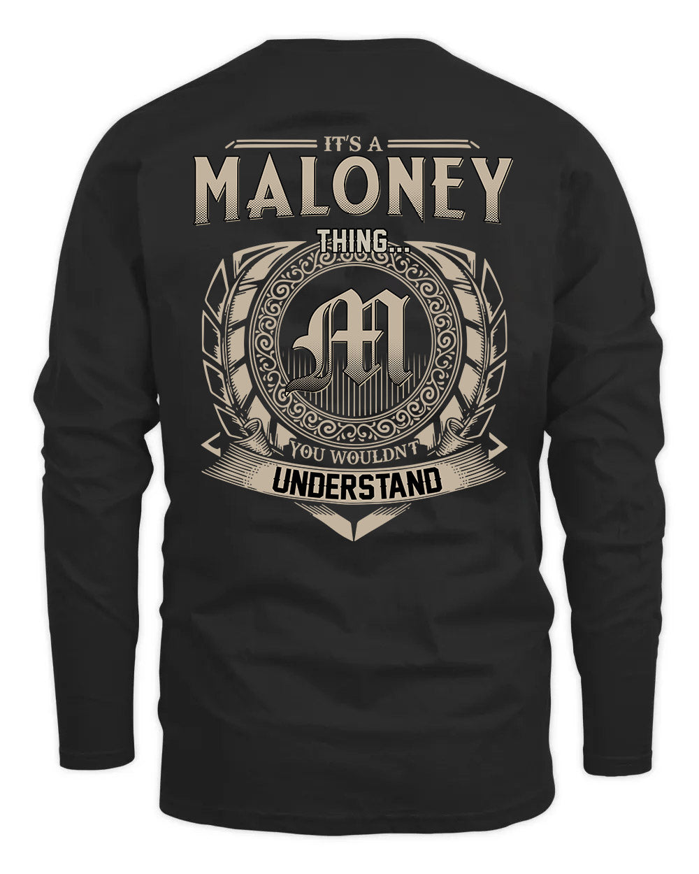 MALONEY HH88-K2–Personalized Name Quote Apparel “It’s a/an NAME Thing You Wouldn’t Understand”