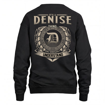 DENISE HH88-K2–Personalized Name Quote Apparel “It’s an NAME Thing You Wouldn’t Understand”