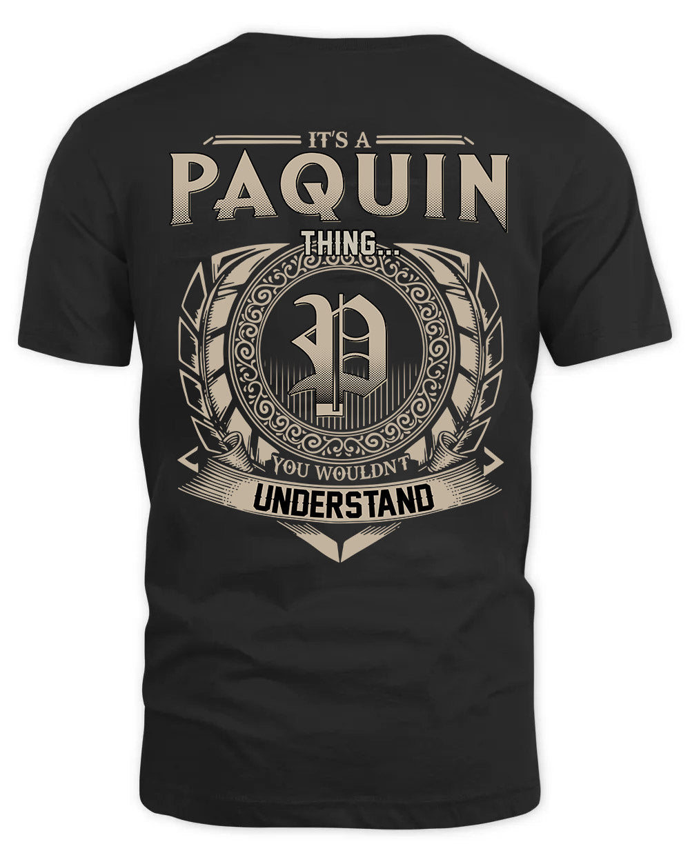 PAQUIN HH88-K2–Personalized Name Quote Apparel “It’s a/an NAME Thing You Wouldn’t Understand”