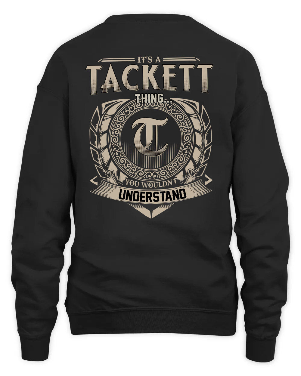 TACKETT HH88-K2–Personalized Name Quote Apparel “It’s a/an NAME Thing You Wouldn’t Understand”