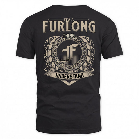 FURLONG HH88-K2–Personalized Name Quote Apparel “It’s a/an NAME Thing You Wouldn’t Understand”