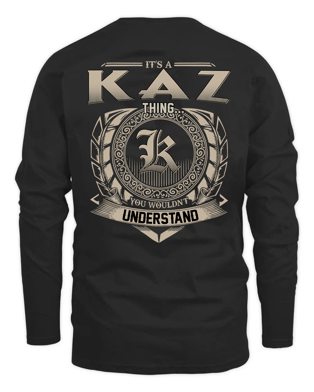 KAZ HH88-K2–Personalized Name Quote Apparel “It’s a/an NAME Thing You Wouldn’t Understand”