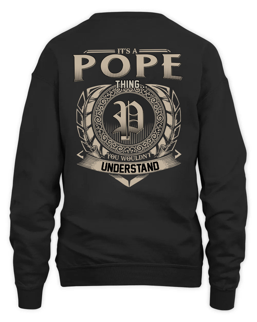 POPE HH88-K2–Personalized Name Quote Apparel “It’s a/an NAME Thing You Wouldn’t Understand”