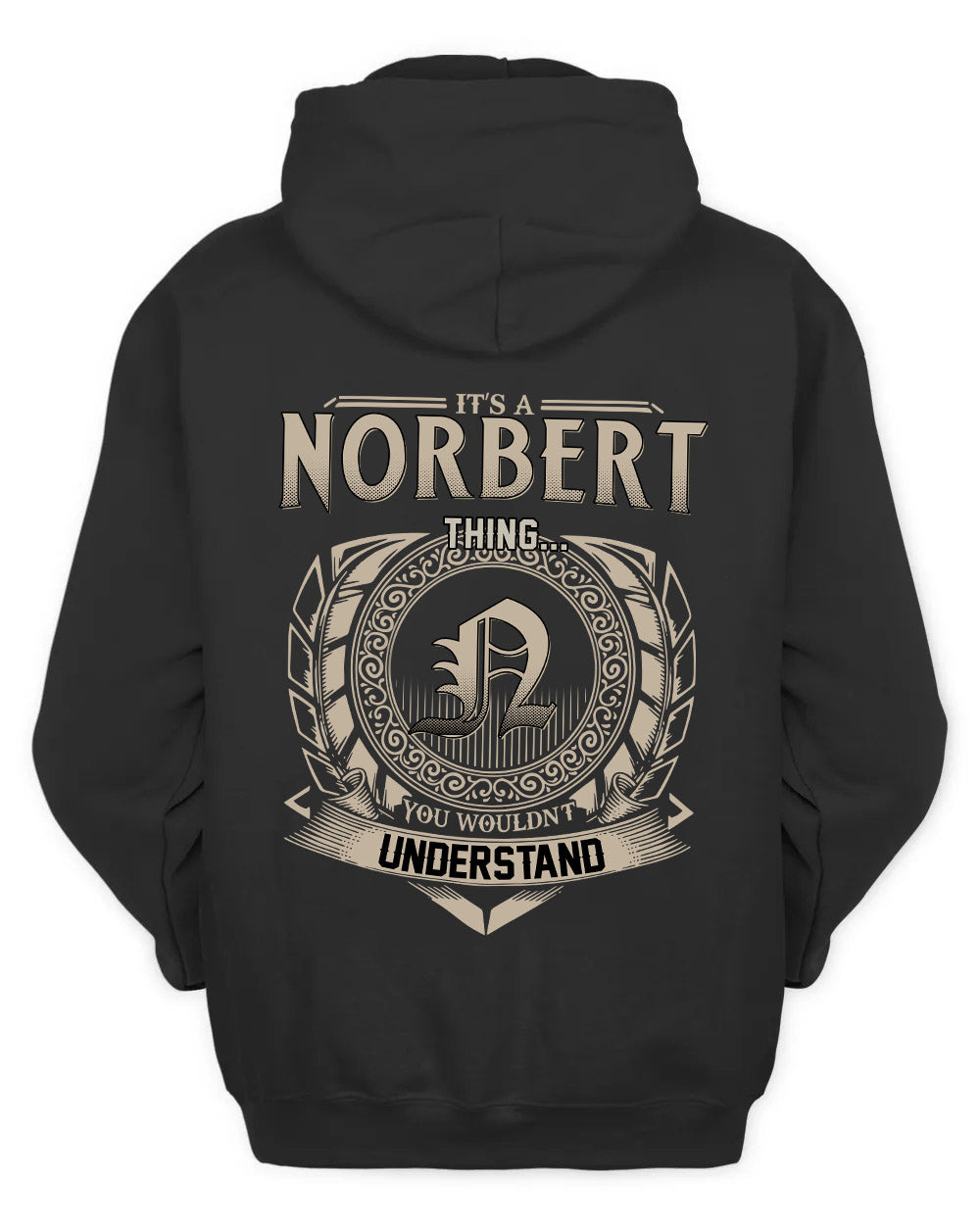 NORBERT HH88-K2–Personalized Name Quote Apparel “It’s a/an NAME Thing You Wouldn’t Understand”