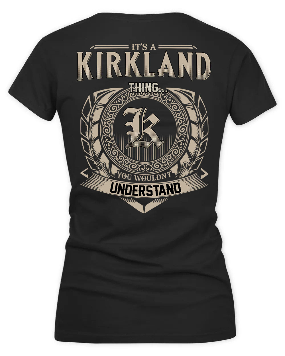 KIRKPATRICK HH88-K2–Personalized Name Quote Apparel “It’s a/an NAME Thing You Wouldn’t Understand”