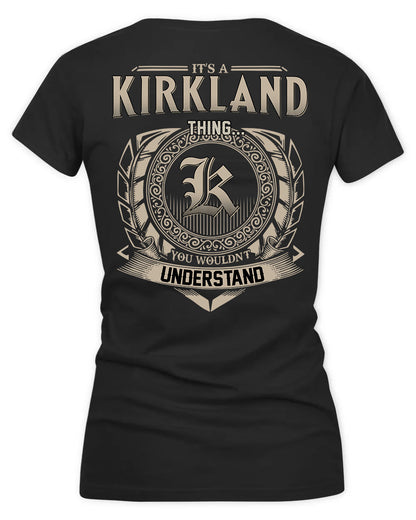 KIRKPATRICK HH88-K2–Personalized Name Quote Apparel “It’s a/an NAME Thing You Wouldn’t Understand”