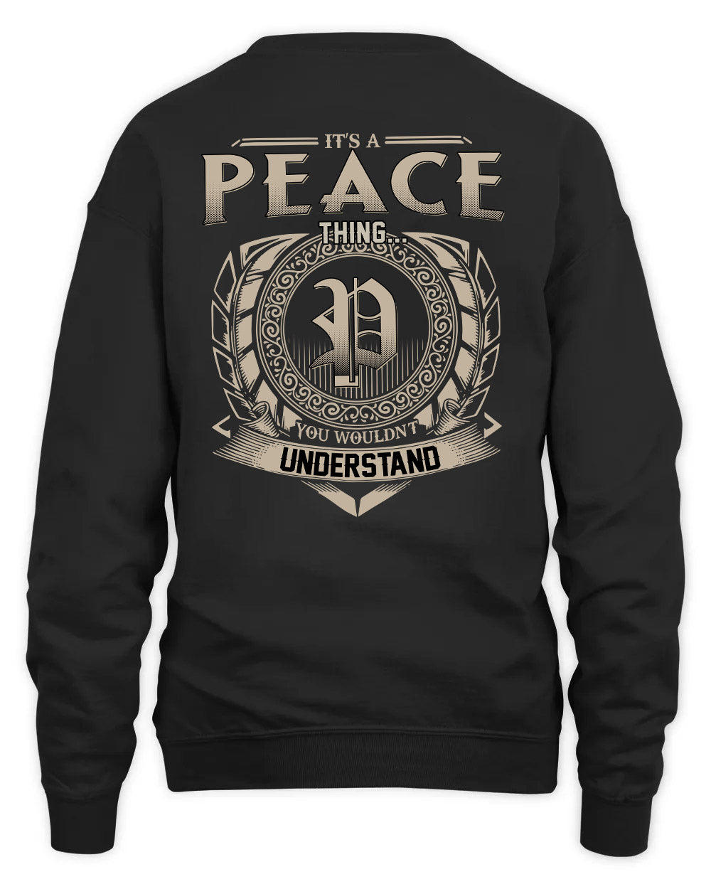PEACE HH88-K2–Personalized Name Quote Apparel “It’s a/an NAME Thing You Wouldn’t Understand”