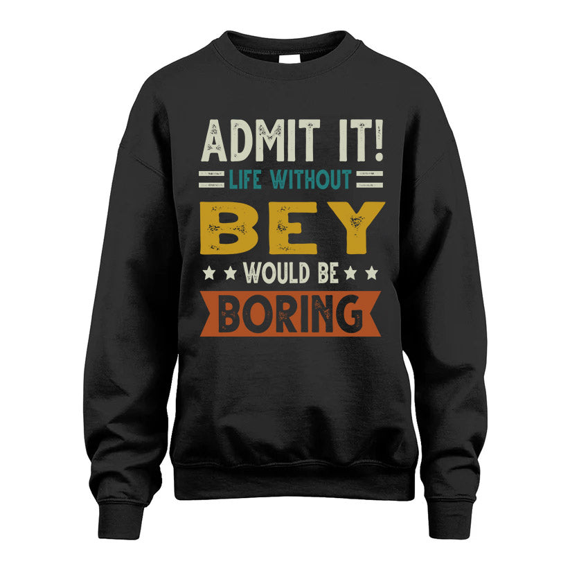 ARMAND HH88-K2–Personalized Funny Quote Apparel “Life Without NAME Would Be Boring”