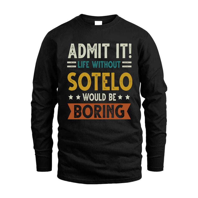 SOTELO HH88-K2–Personalized Funny Quote Apparel “Life Without NAME Would Be Boring”