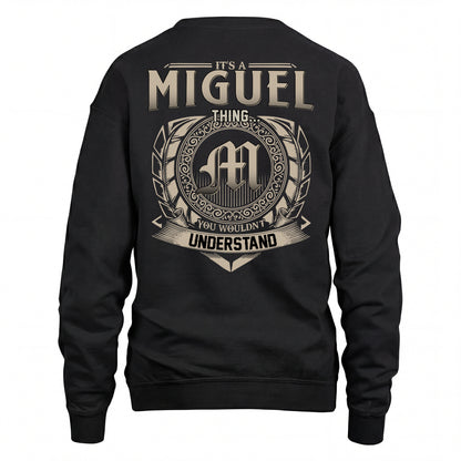 MIGUEL HH88-K2–Personalized Name Quote Apparel “It’s an NAME Thing You Wouldn’t Understand”