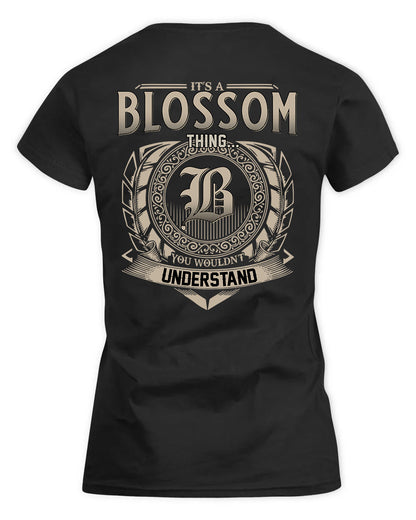BLOSSOM HH88-K2–Personalized Name Quote Apparel “It’s a/an NAME Thing You Wouldn’t Understand”