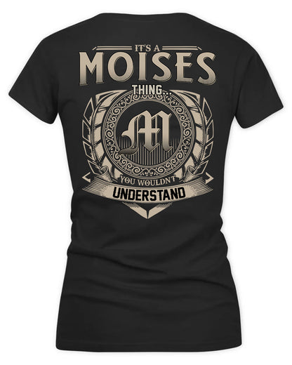 MOISES HH88-K2–Personalized Name Quote Apparel “It’s a/an NAME Thing You Wouldn’t Understand”