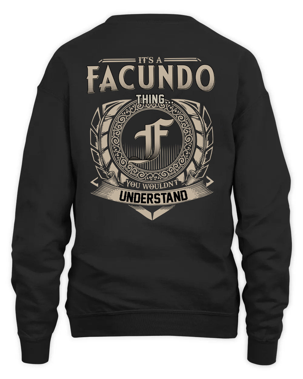 FACUNDO HH88-K2–Personalized Name Quote Apparel “It’s a/an NAME Thing You Wouldn’t Understand”