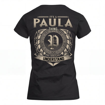 PAULA HH88-K2–Personalized Name Quote Apparel “It’s an NAME Thing You Wouldn’t Understand”
