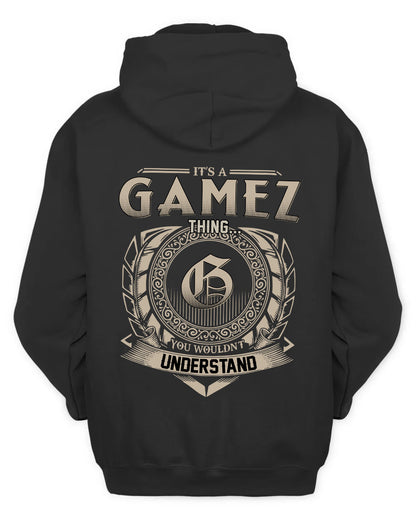 GAMEZ HH88-K2–Personalized Name Quote Apparel “It’s a/an NAME Thing You Wouldn’t Understand”