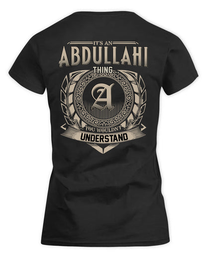 ABDULLAHI HH88-K2–Personalized Name Quote Apparel “It’s a/an NAME Thing You Wouldn’t Understand”