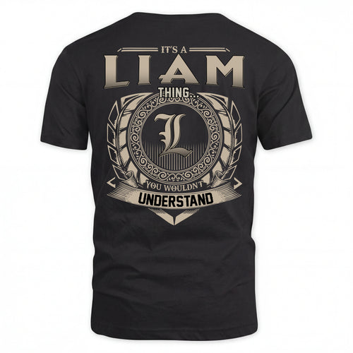 LIAM HH88-K2–Personalized Name Quote Apparel “It’s an NAME Thing You Wouldn’t Understand”