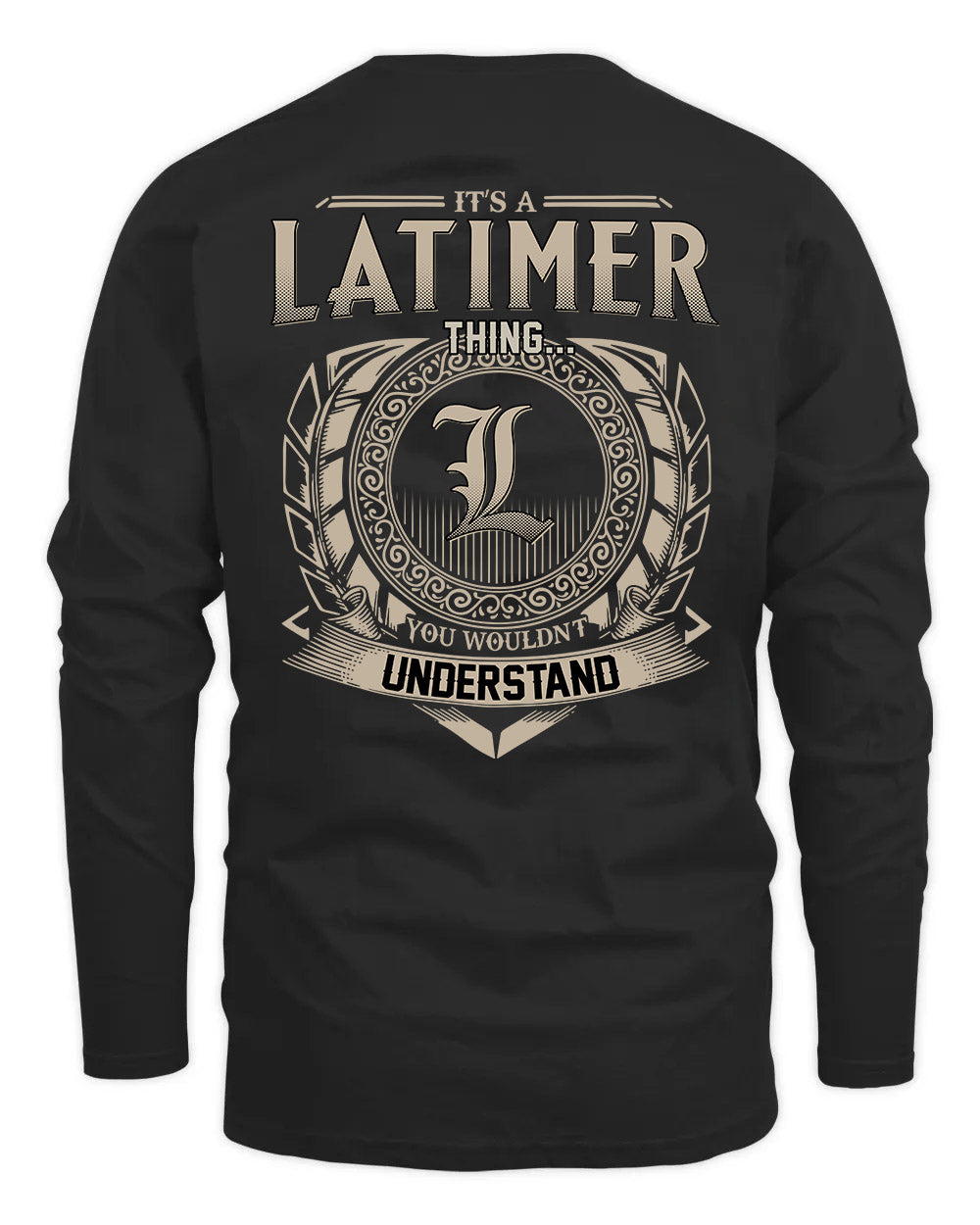 LATIMER HH88-K2–Personalized Name Quote Apparel “It’s a/an NAME Thing You Wouldn’t Understand”