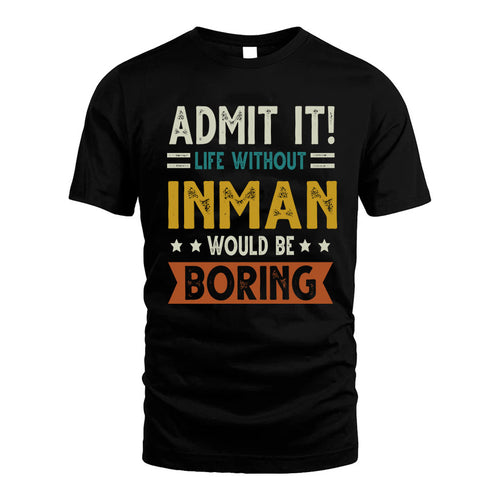 INMAN HH88-K2–Personalized Funny Quote Apparel “Life Without NAME Would Be Boring”