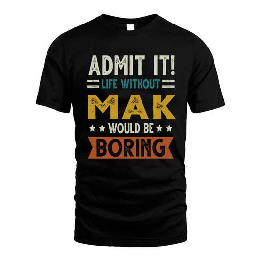 DOANE HH88-K2–Personalized Funny Quote Apparel “Life Without NAME Would Be Boring”