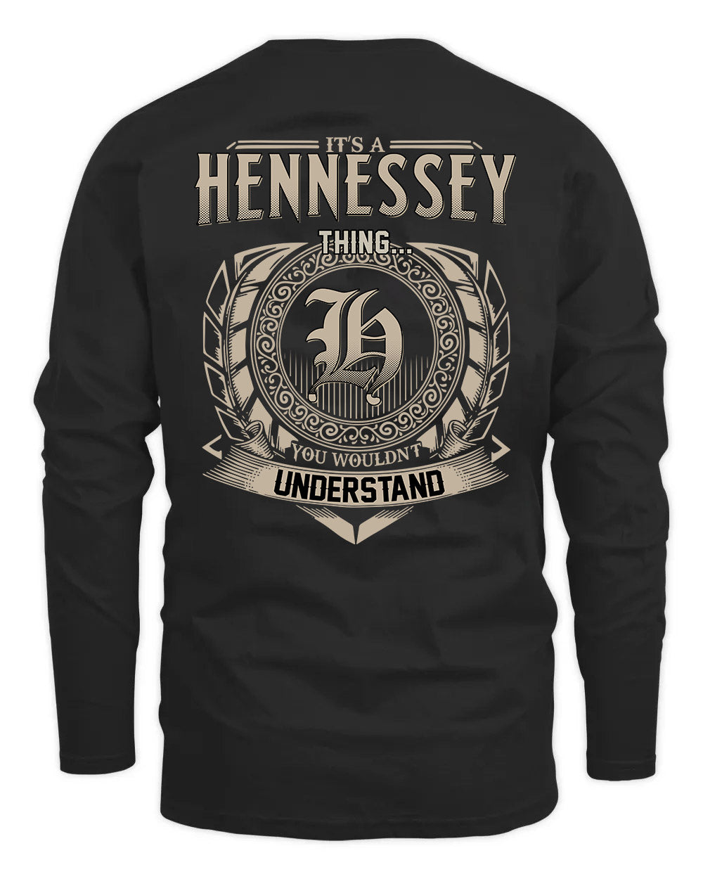 HENNESSEY HH88-K2–Personalized Name Quote Apparel “It’s a/an NAME Thing You Wouldn’t Understand”