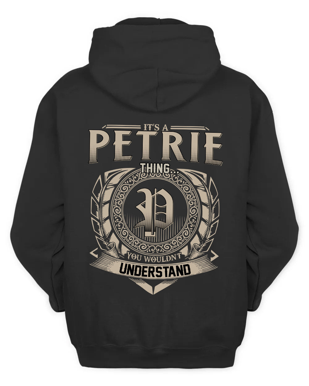 PETRIE HH88-K2–Personalized Name Quote Apparel “It’s a/an NAME Thing You Wouldn’t Understand”