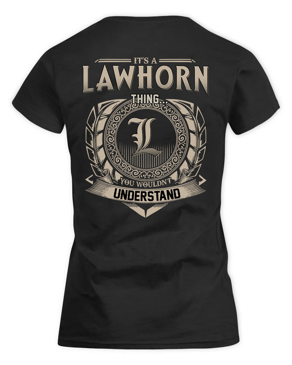 LAWHORN HH88-K2–Personalized Name Quote Apparel “It’s a/an NAME Thing You Wouldn’t Understand”