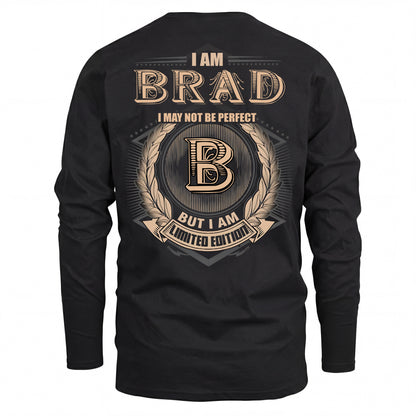 BRAD 2K-101–Personalized Name Quote Apparel “I Am NAME May Not Be Perfect But I Am Limited Edition”