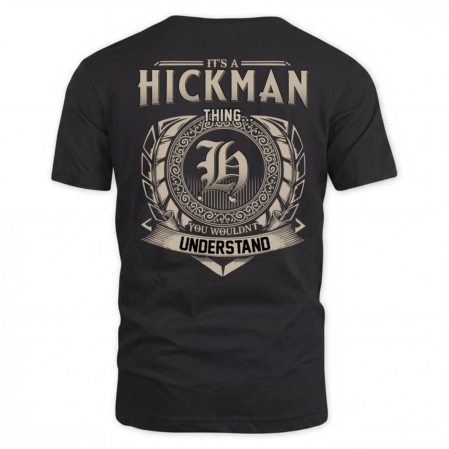 HICKMAN HH88-K2–Personalized Name Quote Apparel “It’s a/an NAME Thing You Wouldn’t Understand”