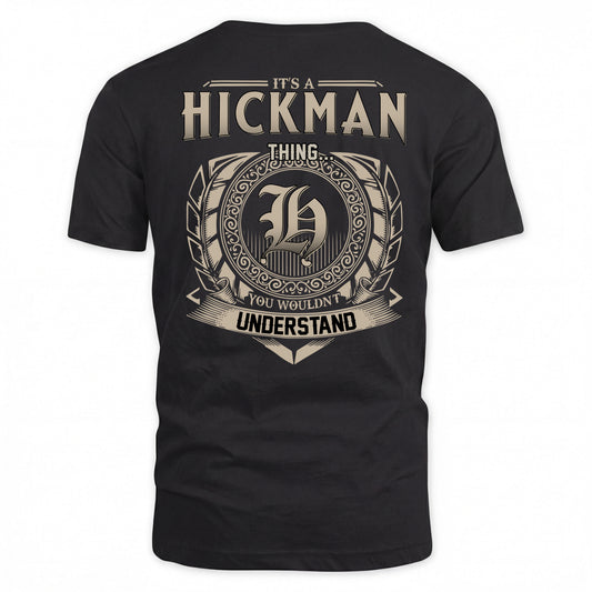 HICKMAN HH88-K2–Personalized Name Quote Apparel “It’s a/an NAME Thing You Wouldn’t Understand”