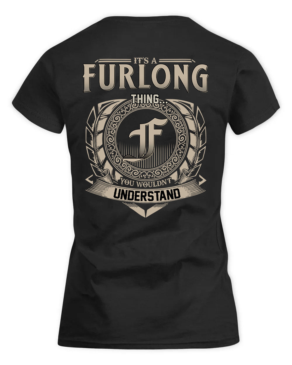 FURLONG HH88-K2–Personalized Name Quote Apparel “It’s a/an NAME Thing You Wouldn’t Understand”